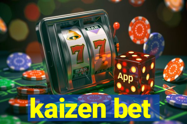 kaizen bet